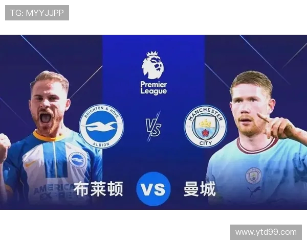 曼城与布莱顿2019年对决回顾精彩瞬间与战术分析 曼城与布莱顿2019年对决回顾精彩瞬间与战术分析